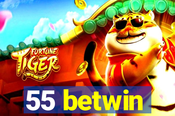 55 betwin